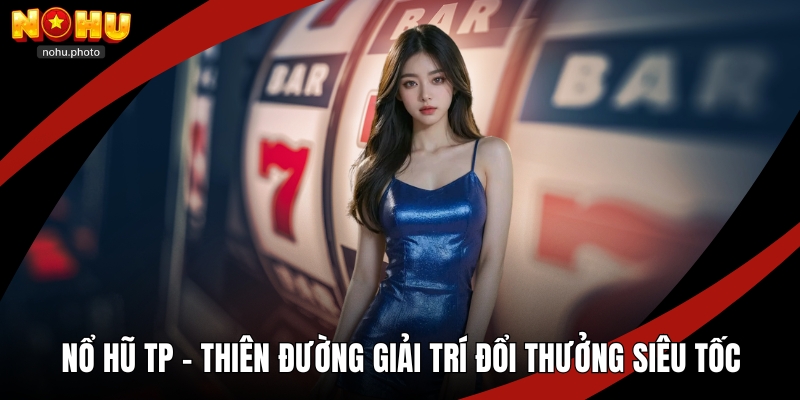 Nổ hũ TP